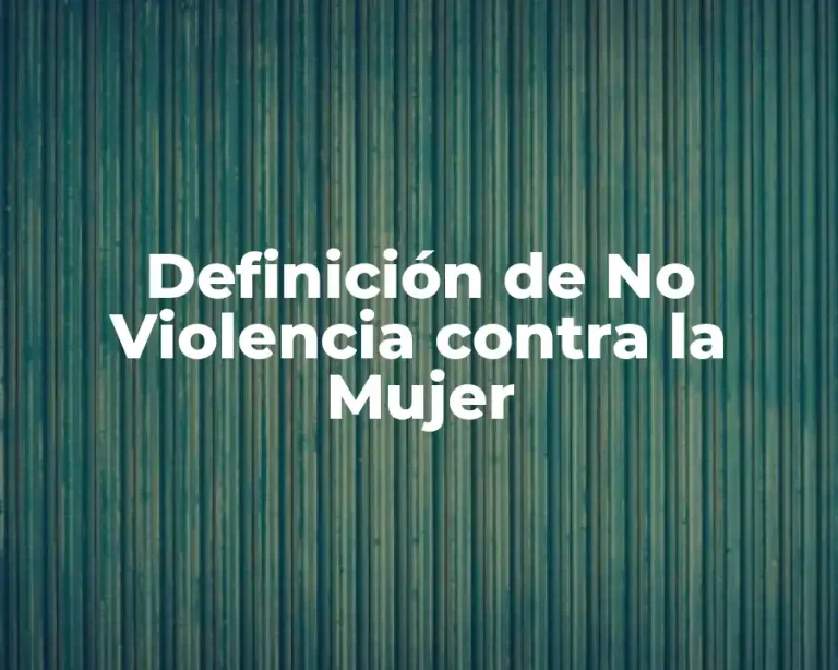 Definición de No Violencia contra la Mujer