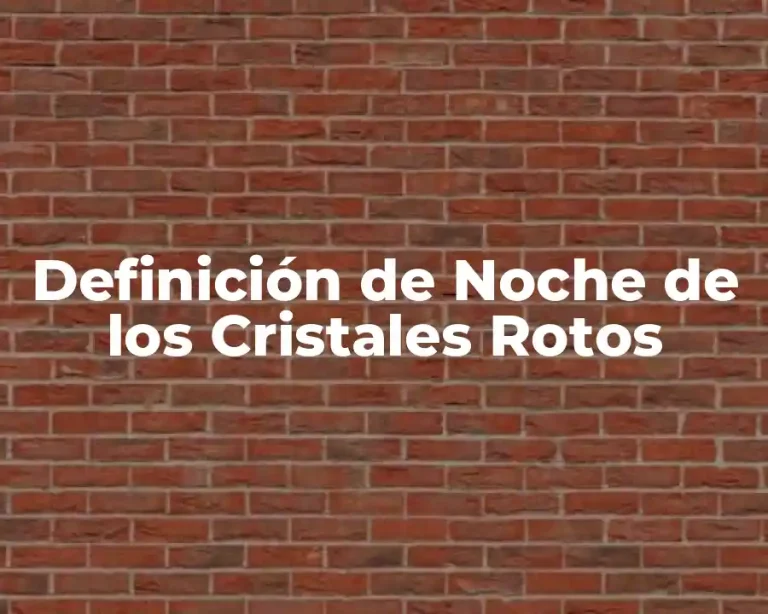 Definición de Noche de los Cristales Rotos