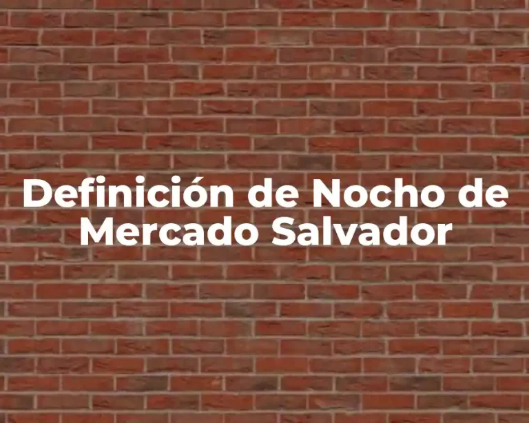 Definición de Nocho de Mercado Salvador