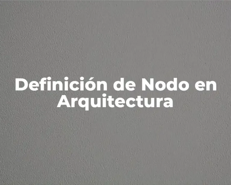 Definición de Nodo en Arquitectura