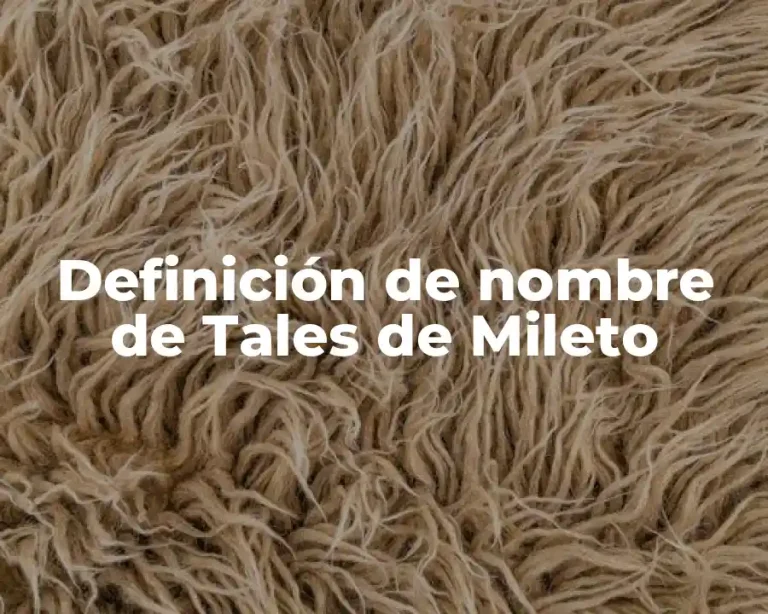 Definición de nombre de Tales de Mileto