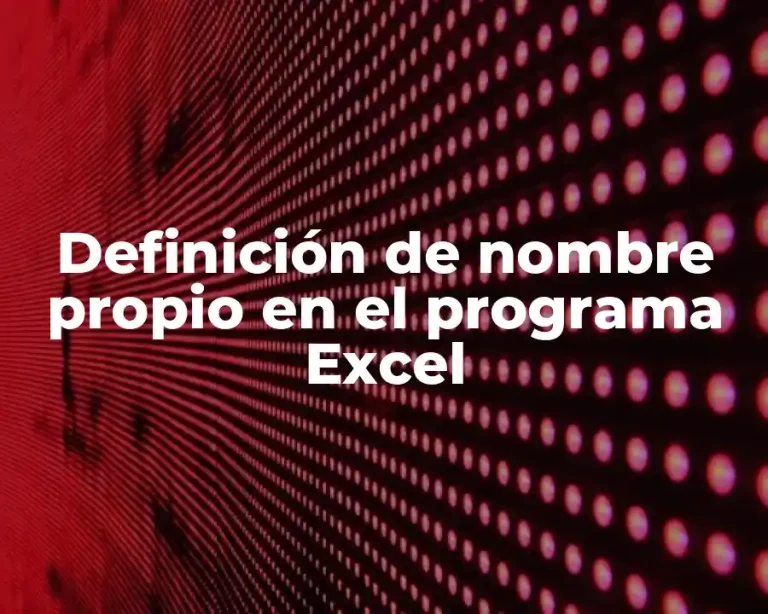 Definición de nombre propio en el programa Excel