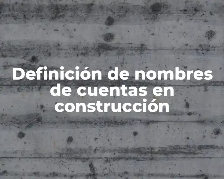Definición de nombres de cuentas en construcción