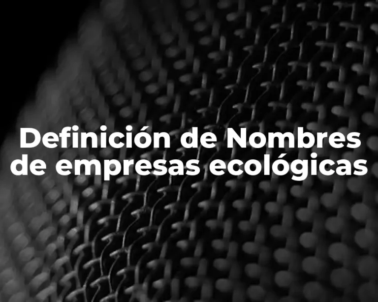 Definición de Nombres de empresas ecológicas