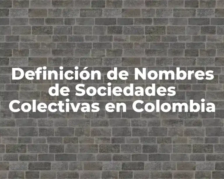 Definición de Nombres de Sociedades Colectivas en Colombia