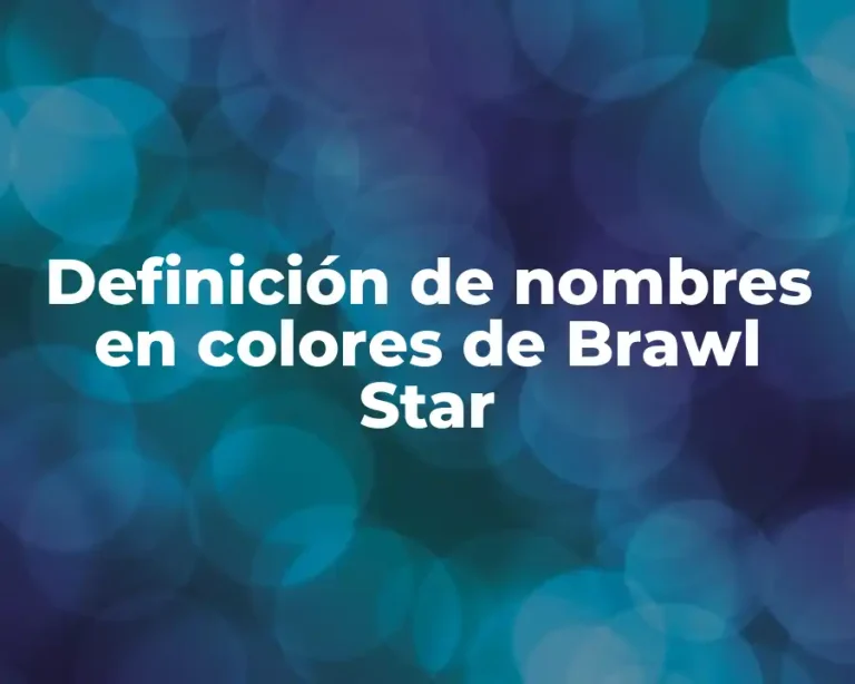 Definición de nombres en colores de Brawl Star
