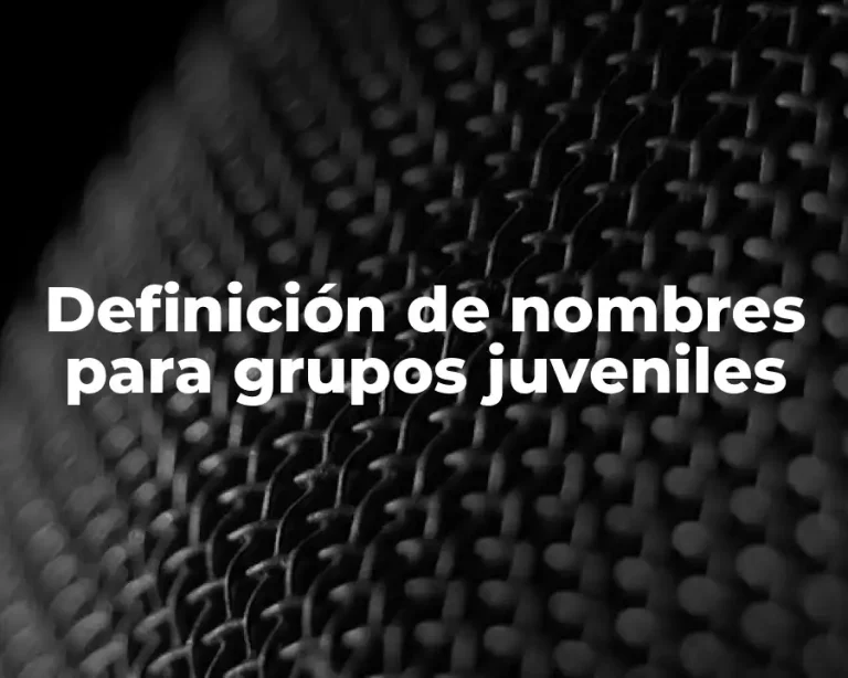 Definición de nombres para grupos juveniles