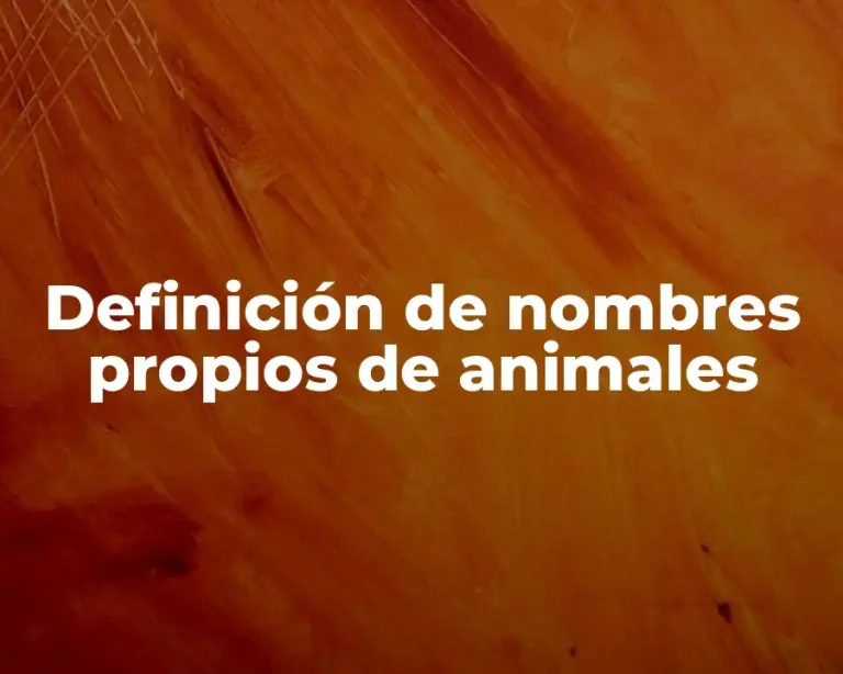 Definición de nombres propios de animales