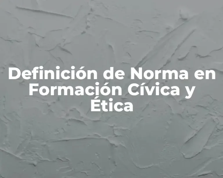 Definición de Norma en Formación Cívica y Ética