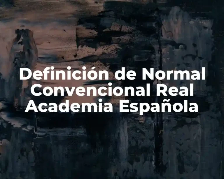 Definición de Normal Convencional Real Academia Española