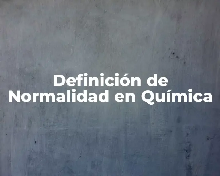 Definición de Normalidad en Química