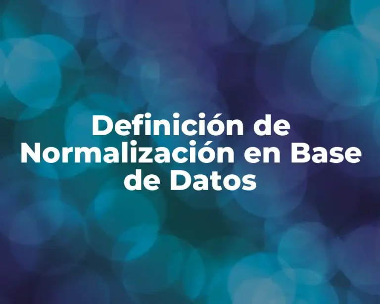Definición de Normalización en Base de Datos