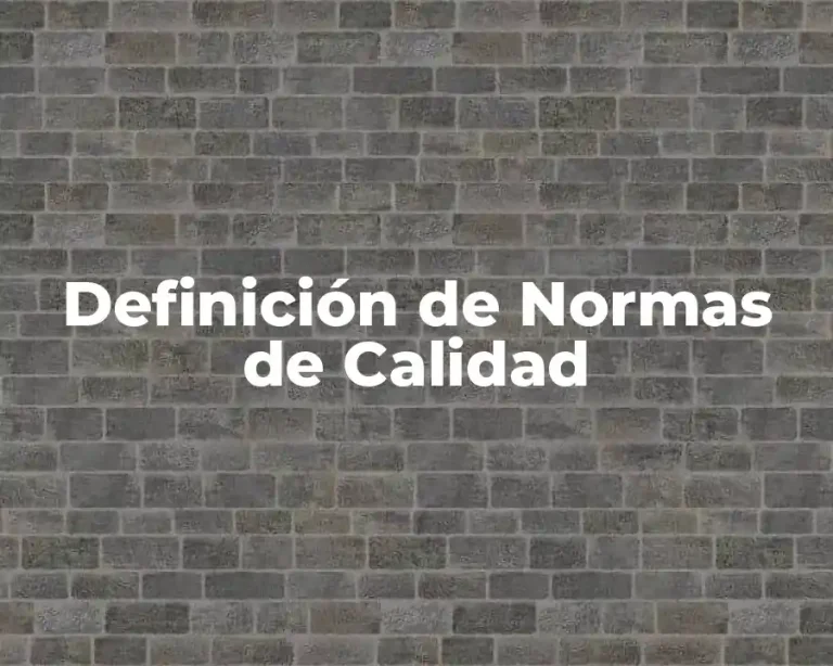 Definición de Normas de Calidad