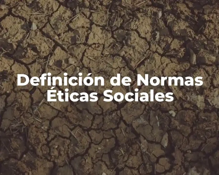 Definición de Normas Éticas Sociales