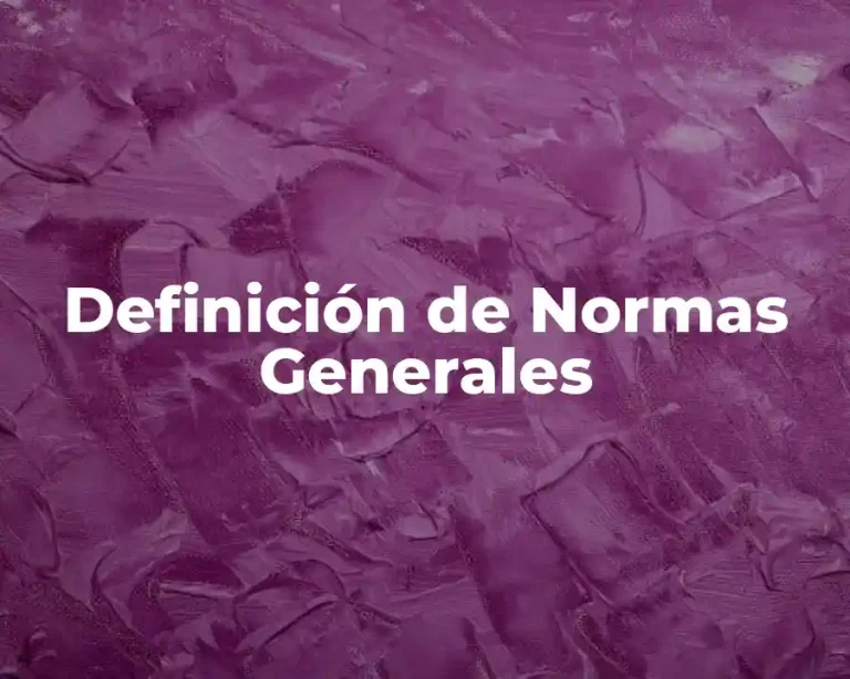 Definición de Normas Generales