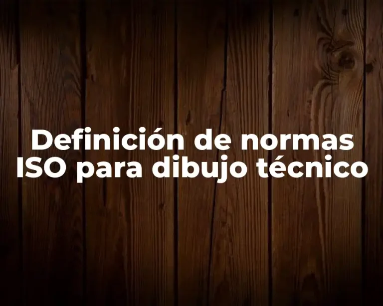 Definición de normas ISO para dibujo técnico
