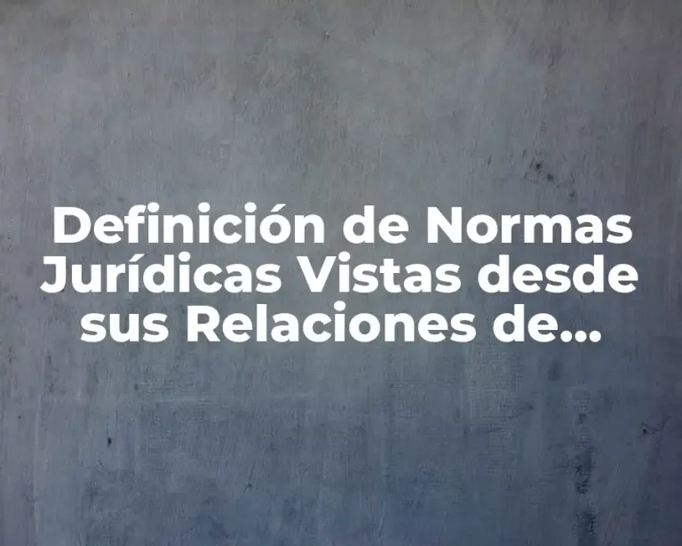 Definición de Normas Jurídicas Vistas desde sus Relaciones de Complementación