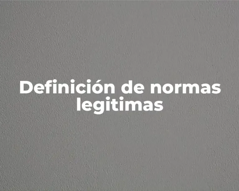Definición de normas legitimas