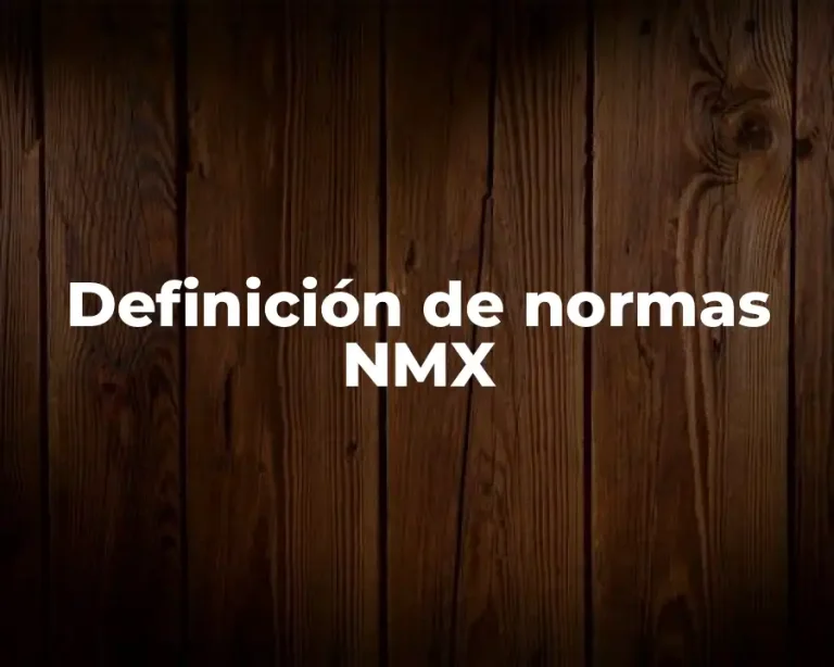 Definición de normas NMX