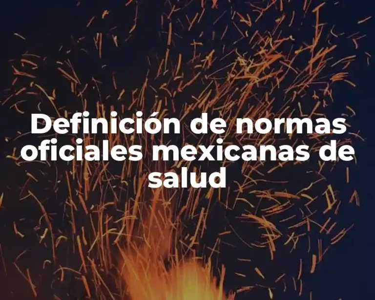 Definición de normas oficiales mexicanas de salud