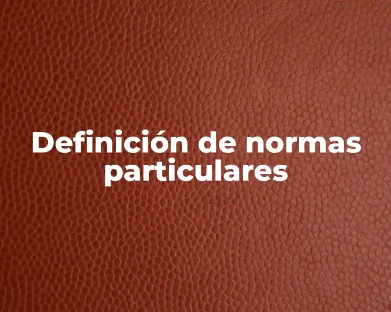 Definición de normas particulares