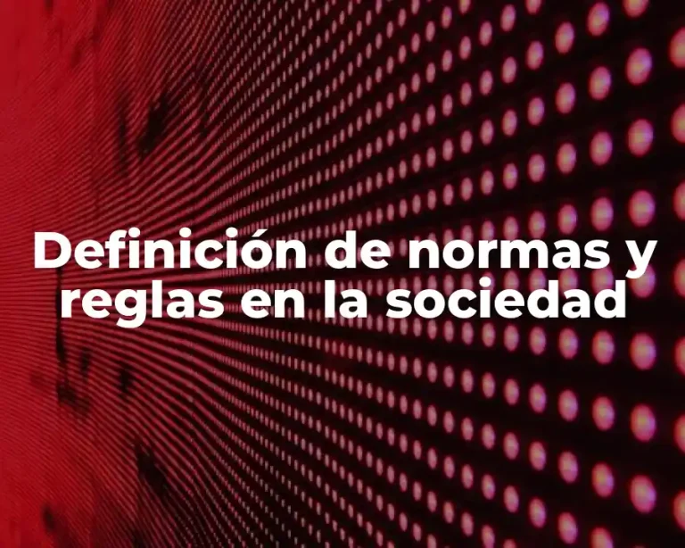 Definición de normas y reglas en la sociedad