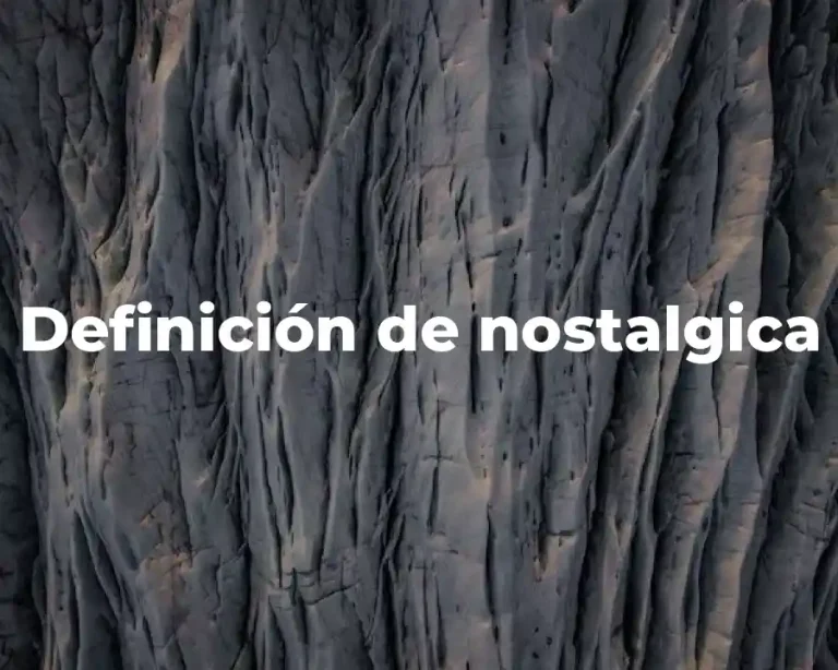 Definición de nostalgica