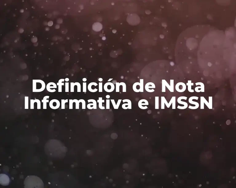 Definición de Nota Informativa e IMSSN