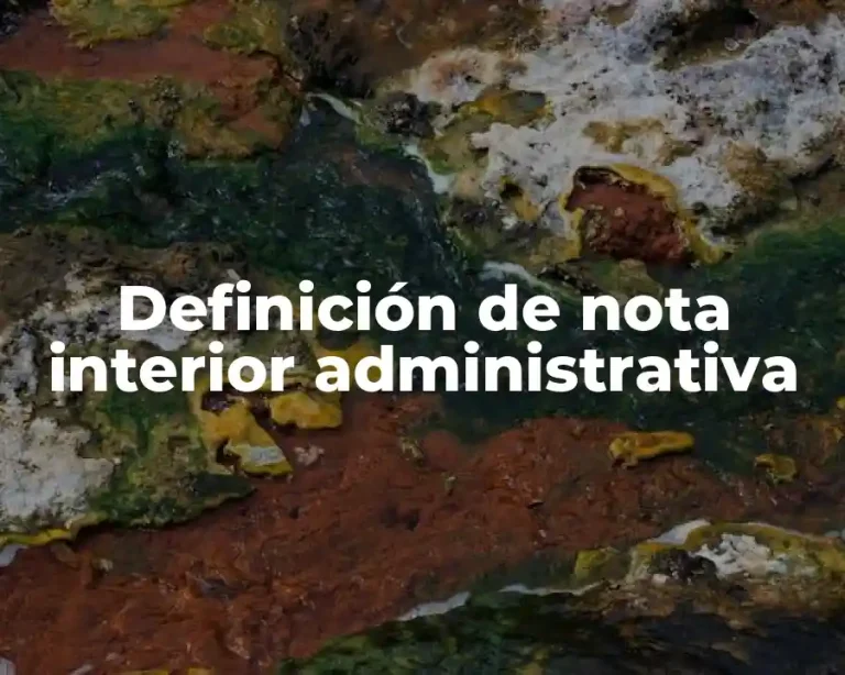 Definición de nota interior administrativa
