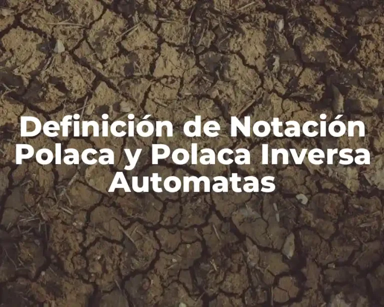 Definición de Notación Polaca y Polaca Inversa Automatas