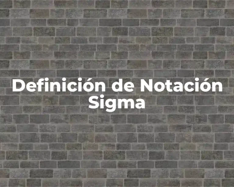 Definición de Notación Sigma