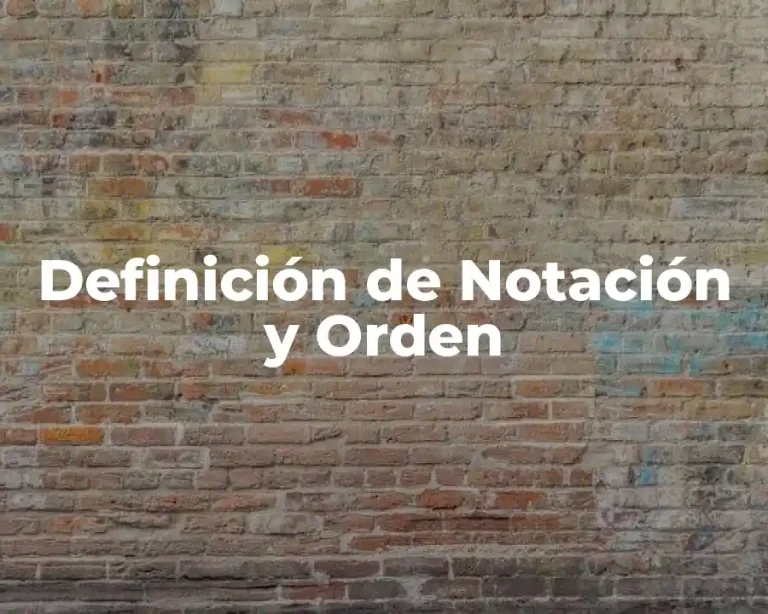 Definición de Notación y Orden