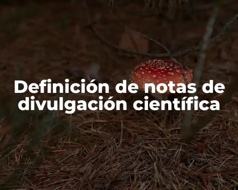 Definición de notas de divulgación científica