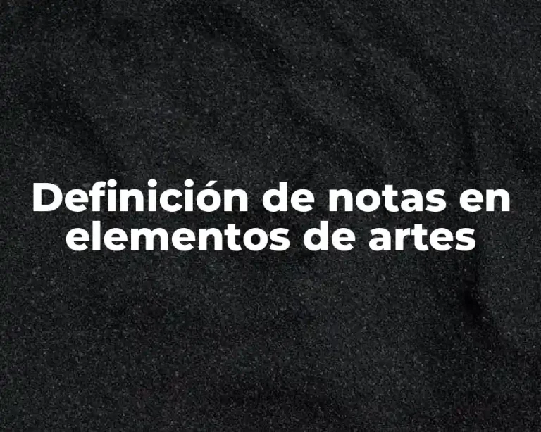 Definición de notas en elementos de artes