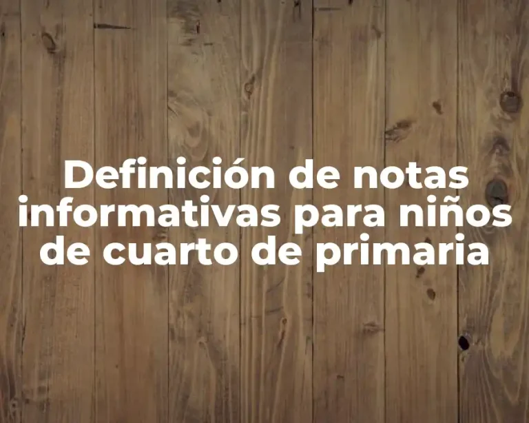 Definición de notas informativas para niños de cuarto de primaria