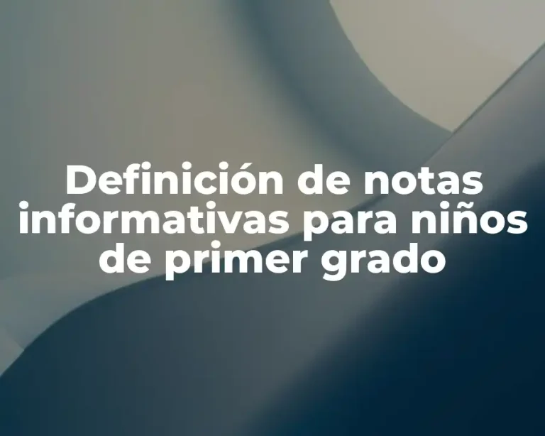 Definición de notas informativas para niños de primer grado