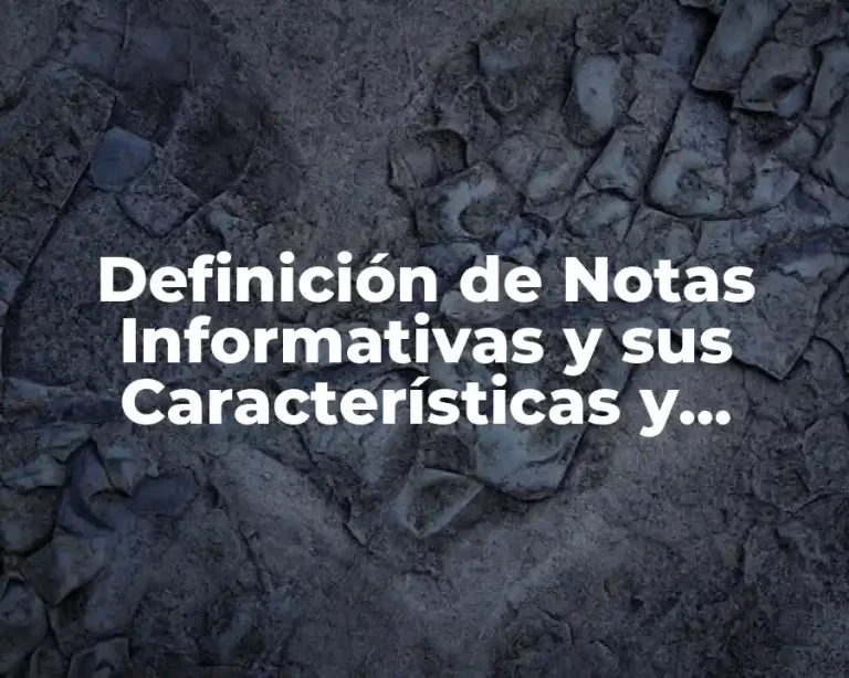 Definición de Notas Informativas y sus Características y Ejemplos