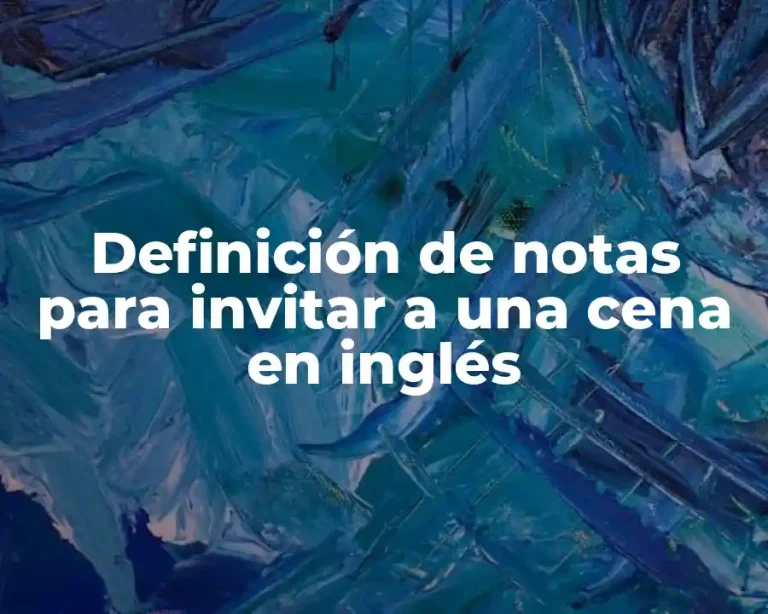 Definición de notas para invitar a una cena en inglés