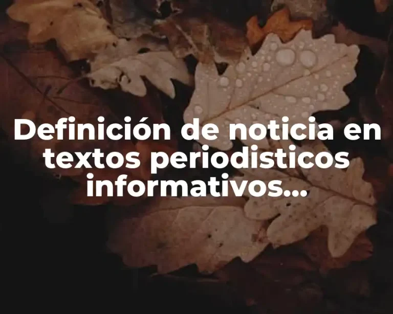 Definición de noticia en textos periodisticos informativos expositivos
