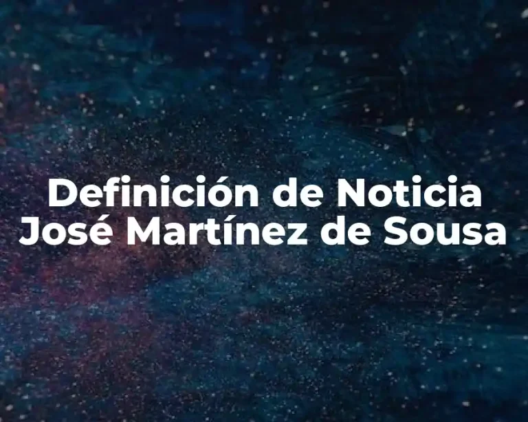 Definición de Noticia José Martínez de Sousa