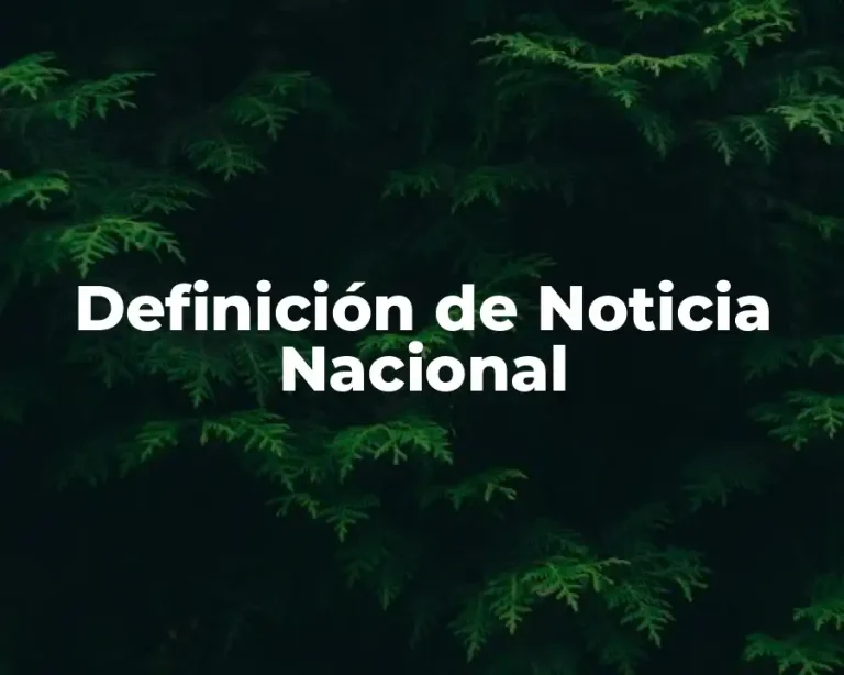 Definición de Noticia Nacional