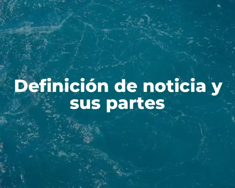 Definición de noticia y sus partes