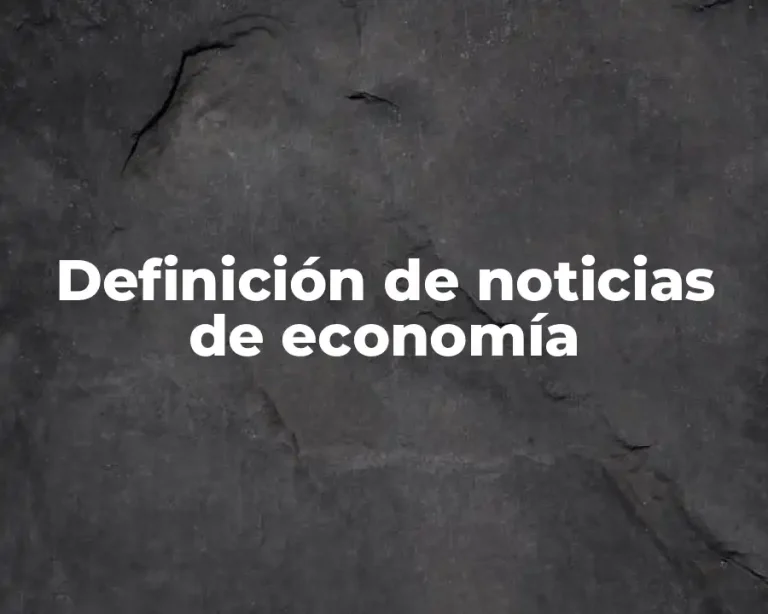 Definición de noticias de economía