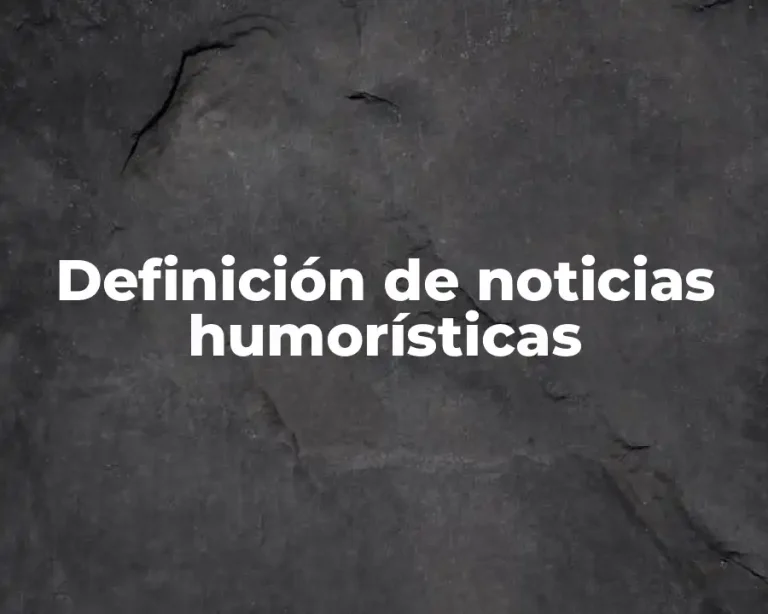 Definición de noticias humorísticas