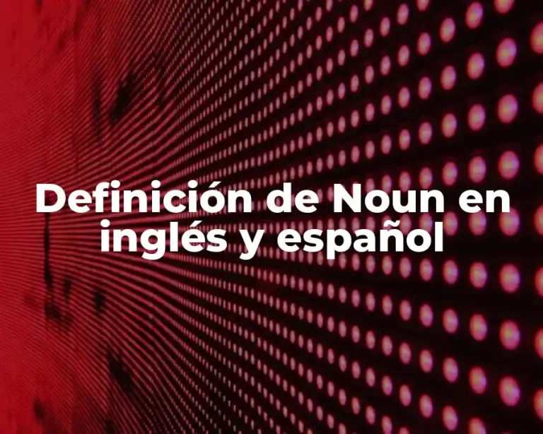 Definición de Noun en inglés y español