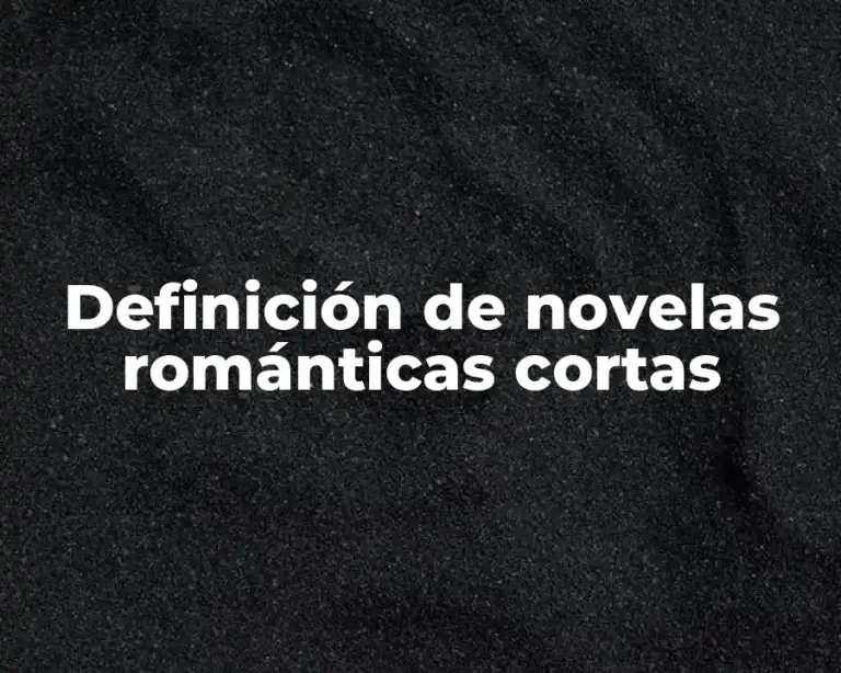 Definición de novelas románticas cortas