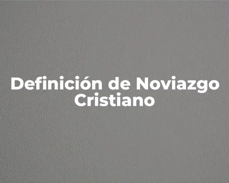 Definición de Noviazgo Cristiano