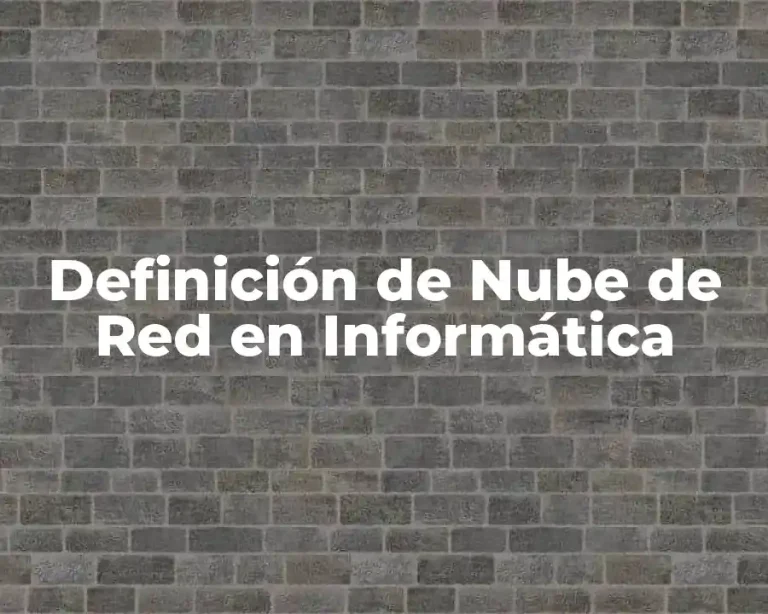 Definición de Nube de Red en Informática