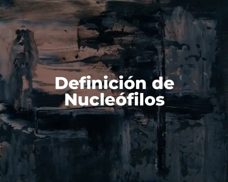 Definición de Nucleófilos