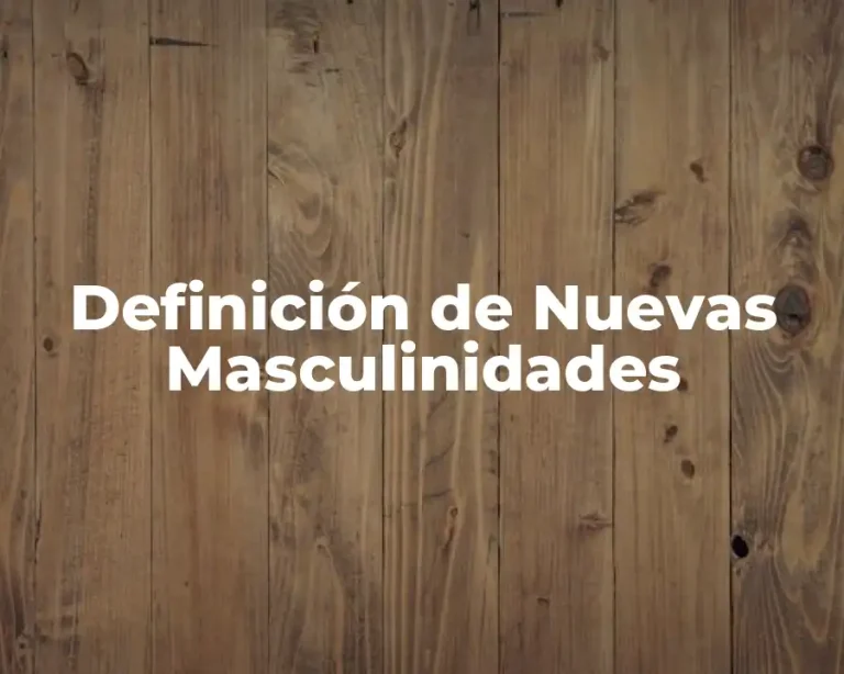 Definición de Nuevas Masculinidades